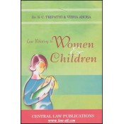Central Law Publication's Law Relating to Women & Children for B.S.L &amp; L.L.B Law Students by Dr. S. C. Tripathi & Vibha Arora 